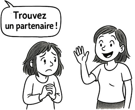 Rien n’est plus anodin — et plus délicat — que de dire : « Trouvez un partenaire ! »
